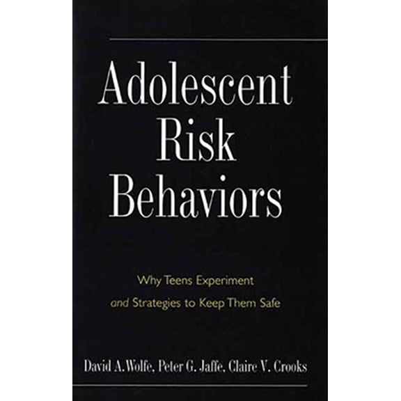 Pre-Owned Current Perspectives in Psychology: Adolescent Risk Behaviors : Why Teens Experiment and Strategies to Keep Them Safe (Hardcover)