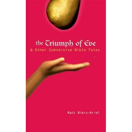 Pre-Owned The Triumph of Eve & Other Subversive Bible Tales (Hardcover) 1594730407 9781594730405