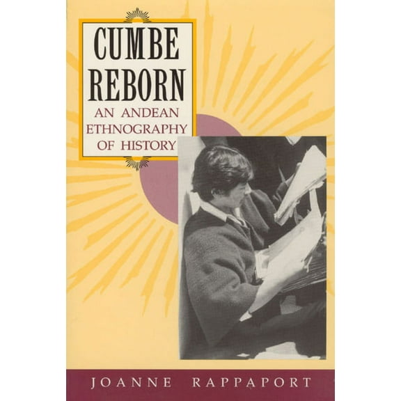 Cumbe Reborn : An Andean Ethnography of History (Paperback)
