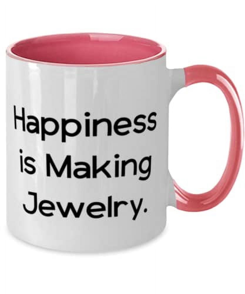 Fun Jewelry Making Gifts, Happiness is Making Jewelry, Nice Holiday Two Tone 11oz Mug From Friends