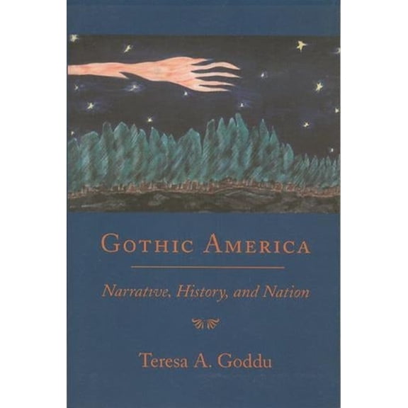 Gothic America: Narrative, History, and Nation, (Paperback)