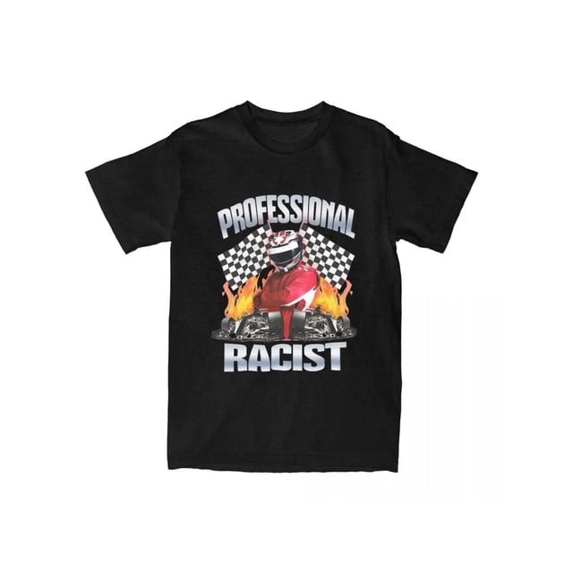 Professional Certified Racist Racing Meme T-Shirt Unisex Cotton Clothing Harajuku O-neck Short Sleeve Women's Retro