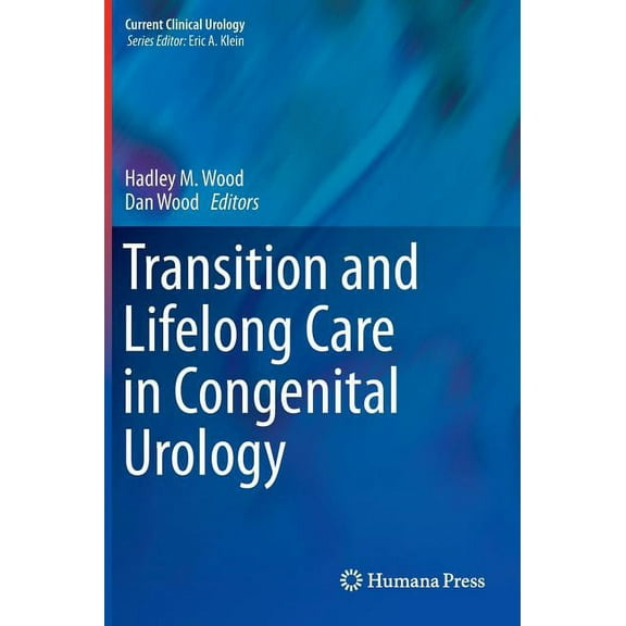 Current Clinical Urology Transition and Lifelong Care in Congenital Urology, (Hardcover)