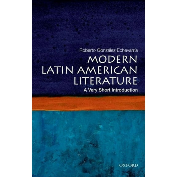 Very Short Introductions Modern Latin American Literature: A Very Short Introduction, (Paperback)