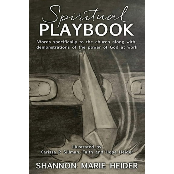 Spiritual Playbook: Words specifically to the church along with demonstrations of the power of God at work, (Paperback)