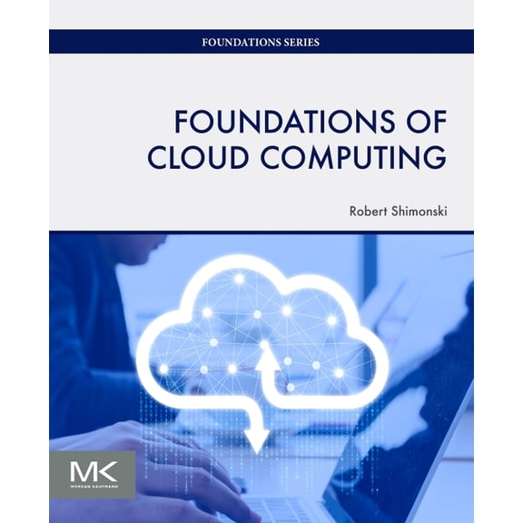 Foundations Foundations of Cloud Computing, (Paperback)