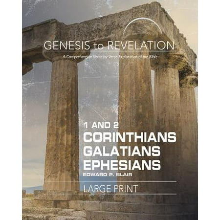 Genesis to Revelation: 1-2 Corinthians, Galatians, Ephesians Participant Book Large Print : A Comprehensive Verse-By-Verse Exploration of the (Best Verses In Genesis)