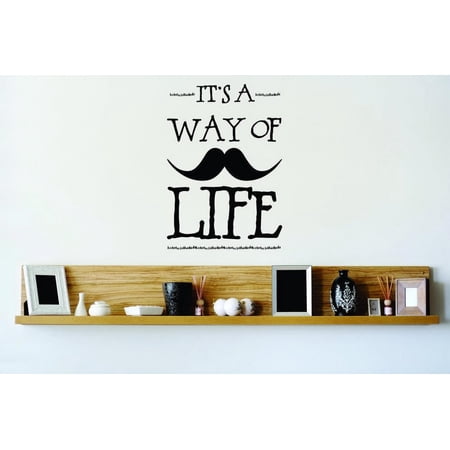 Do It Yourself Wall Decal Sticker Its A Way Of Mustache Life Fun Quote Decor Mural 14×30