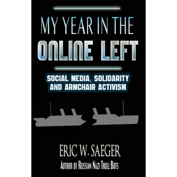 My Year In The Online Left, (Paperback)