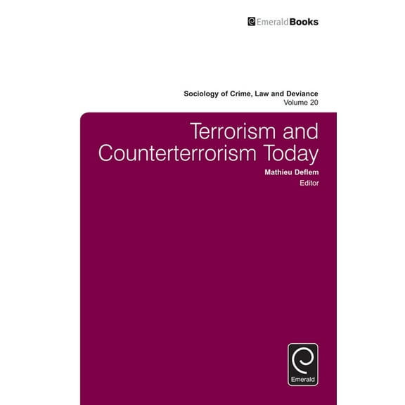 Sociology of Crime, Law and Deviance Terrorism and Counterterrorism Today, Book 20, (Hardcover)