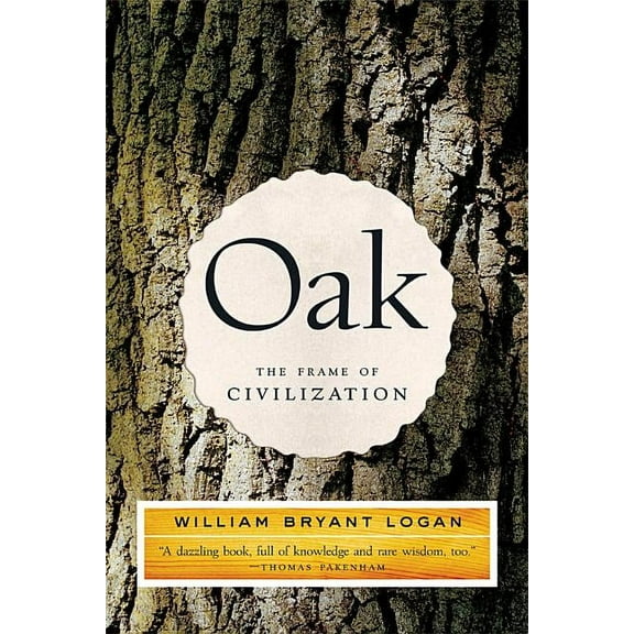 Oak: The Frame of Civilization, (Paperback)