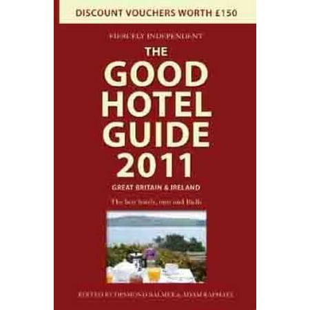 The Good Hotel Guide 2011: Great Britain and Ireland