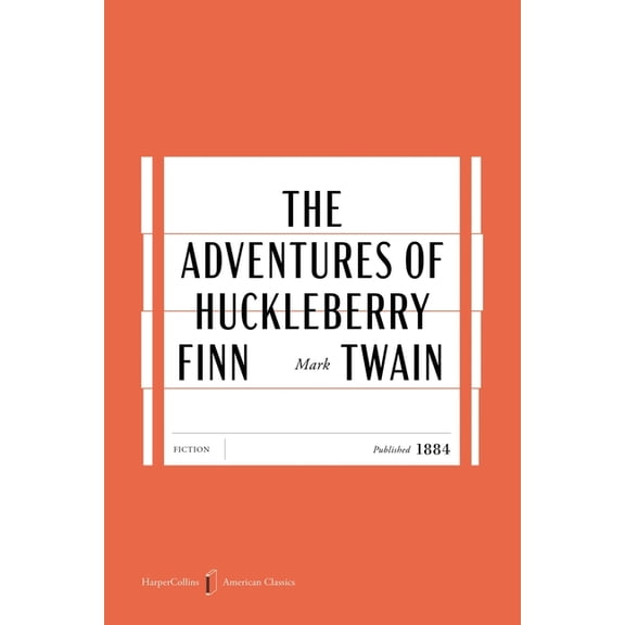HarperCollins American Classics The Adventures of Huckleberry Finn American Classics Edition, Book 17, (Paperback)