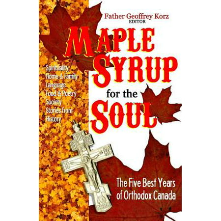 Maple Syrup for the Soul : The Five Best Years of Orthodox