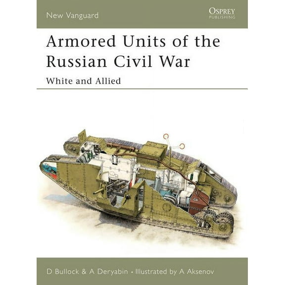 New Vanguard: Armored Units of the Russian Civil War : White and Allied (Paperback)