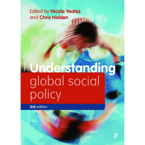 Understanding Welfare: Social Issues, Po Understanding Global Social Policy, (Hardcover)