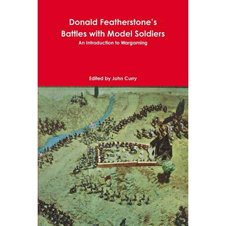 Donald Featherstone's Battles with Model Soldiers an Introduction to Wargaming(Paperback)