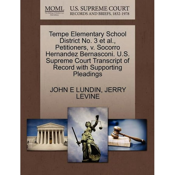 Tempe Elementary School District No. 3 et al., Petitioners, V. Socorro Hernandez Bernasconi. U.S. Supreme Court Transcript of Record with Supporting Pleadings (Paperback)