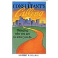 thumbnail image 1 of Pre-Owned The Consultant's Calling: Bringing Who You Are to What You Do (Paperback) 1555424112 9781555424114, 1 of 1