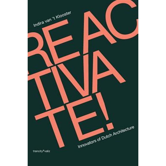 Pre-Owned Reactivate! : Innovators of Dutch Architecture