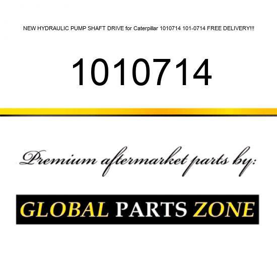 NEW HYDRAULIC PUMP SHAFT DRIVE for Caterpillar 1010714 101-0714 FREE DELIVERY!!!