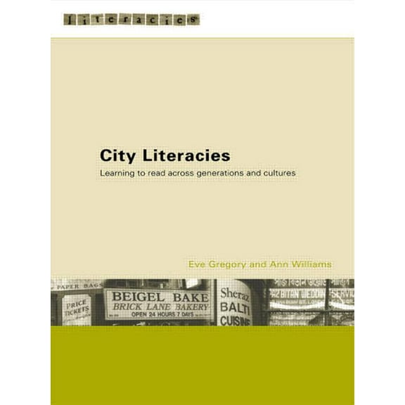 Literacies City Literacies: Learning to Read Across Generations and Cultures, (Paperback)