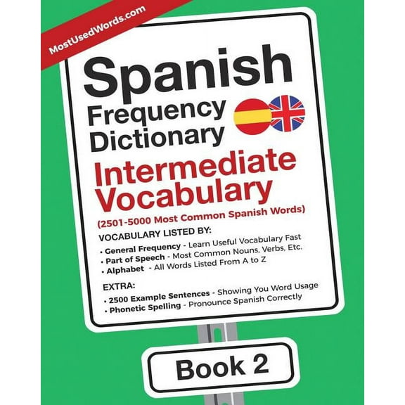 Spanish - English Spanish Frequency Dictionary - Intermediate Vocabulary: 2501-5000 Most Common Spanish Words, Book 2, (Paperback)