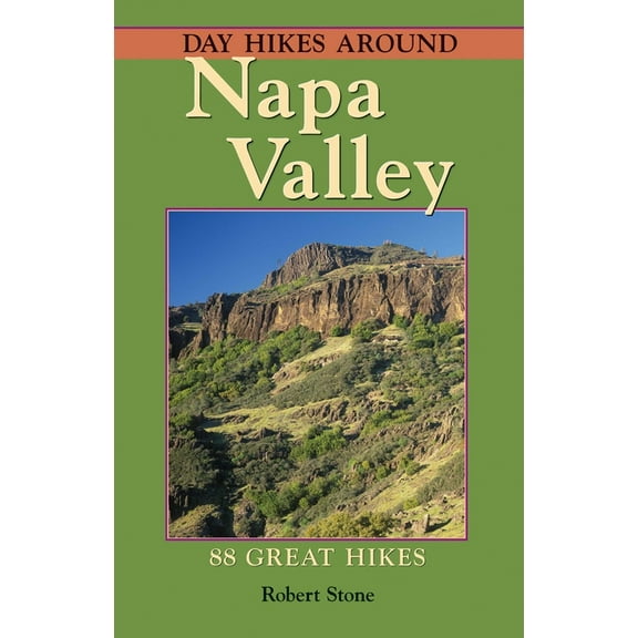 Day Hikes Day Hikes Around Napa Valley: 88 Great Hikes, (Paperback)