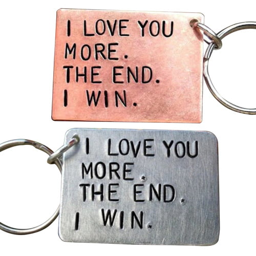 PLove Funny Keychain Gift for Him Her I Love You More The End I Win Sentimental 
