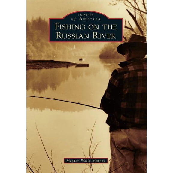 Images of America: Fishing on the Russian River (Paperback)