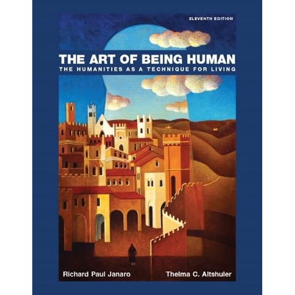 Pre-Owned The Art of Being Human (11th Edition) (Paperback) 0134238737 9780134238739