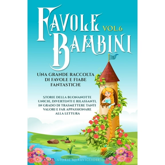 Favole per Bambini: Una grande raccolta di favole e fiabe fantastiche. (Vol.6) Storie della buonanotte uniche, divertent, (Paperback)
