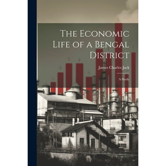 The Economic Life of a Bengal District (Paperback)