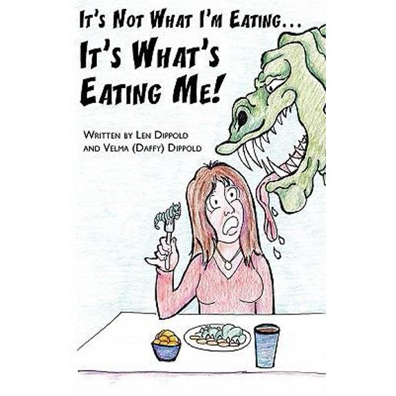Pre-Owned It's Not What I'm Eating . . . It's What's Eating Me! (Paperback) 1461069327 9781461069324