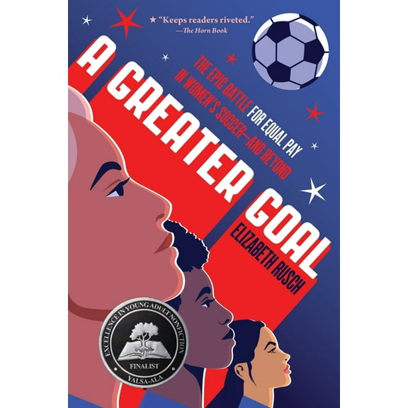 A Greater Goal: The Epic Battle for Equal Pay in Women's Soccer-And Beyond, (Paperback)