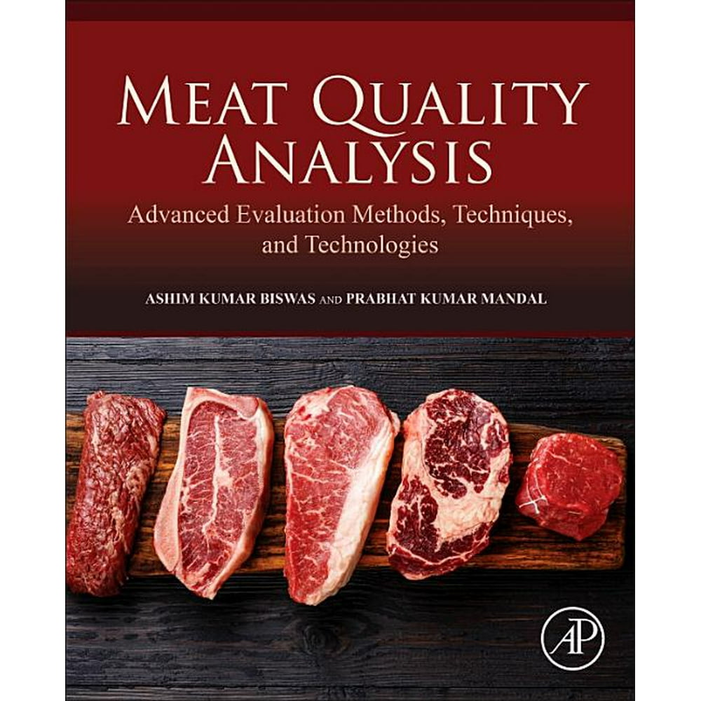 Meat Quality Analysis Advanced Evaluation Methods, Techniques, and