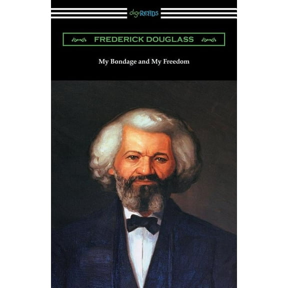 My Bondage and My Freedom: (with an Introduction by James McCune Smith) (Paperback)