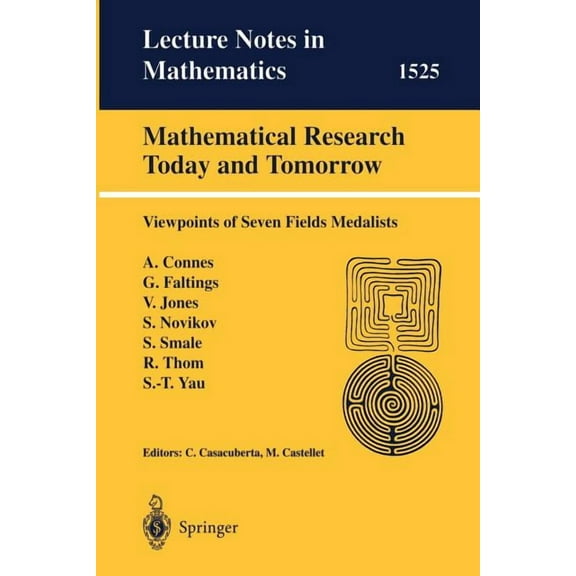 Lecture Notes in Mathematics Mathematical Research Today and Tomorrow: Viewpoints of Seven Fields Medalists. Lectures Given at the Institut d'Estudis, Book 1525, (Paperback)