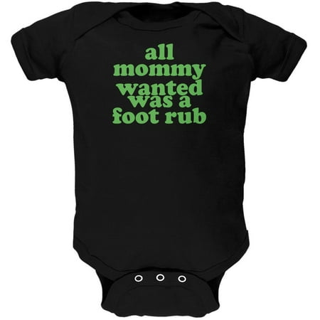 

Mommy Wanted a Foot Rub Funny Black Soft Baby One Piece - 0-3 months