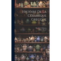 Histoire De La Céramique Grecque; Volume 2 (Hardcover)