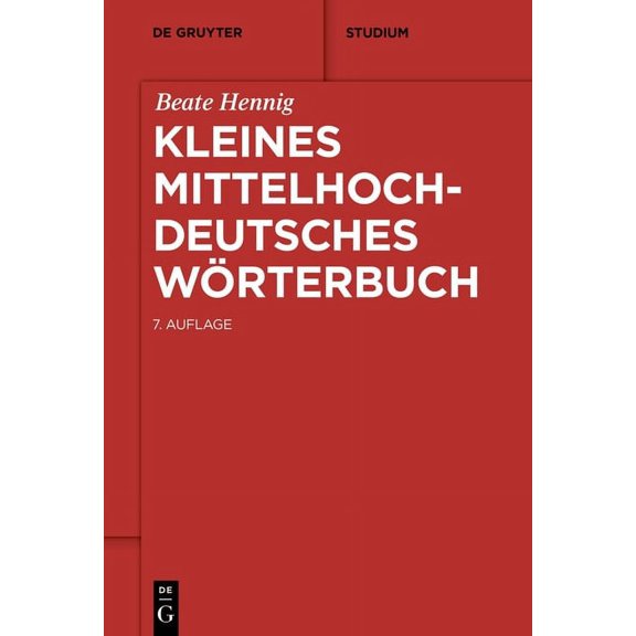 de Gruyter Studium Kleines mittelhochdeutsches WÃ¶rterbuch, (Paperback)