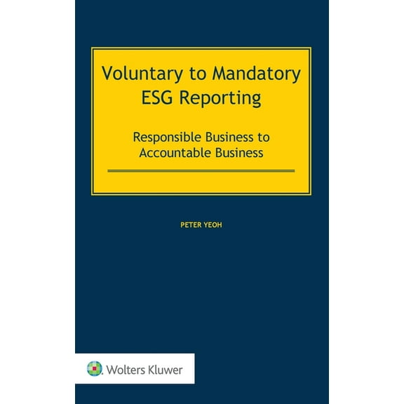 Voluntary to Mandatory ESG Reporting: Responsible Business to Accountable Business, (Hardcover)