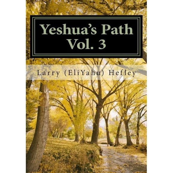 Yeshua's Path, Vol. 3: Hebrews: The Torah, (Paperback)