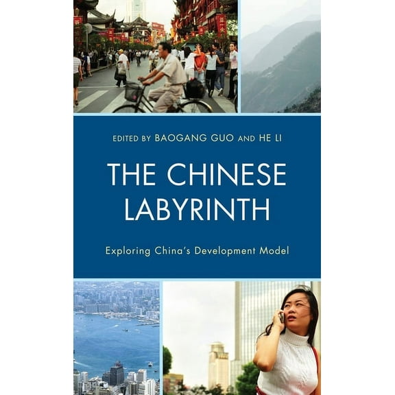 Challenges Facing Chinese Political Deve The Chinese Labyrinth: Exploring China's Model of Development, (Hardcover)