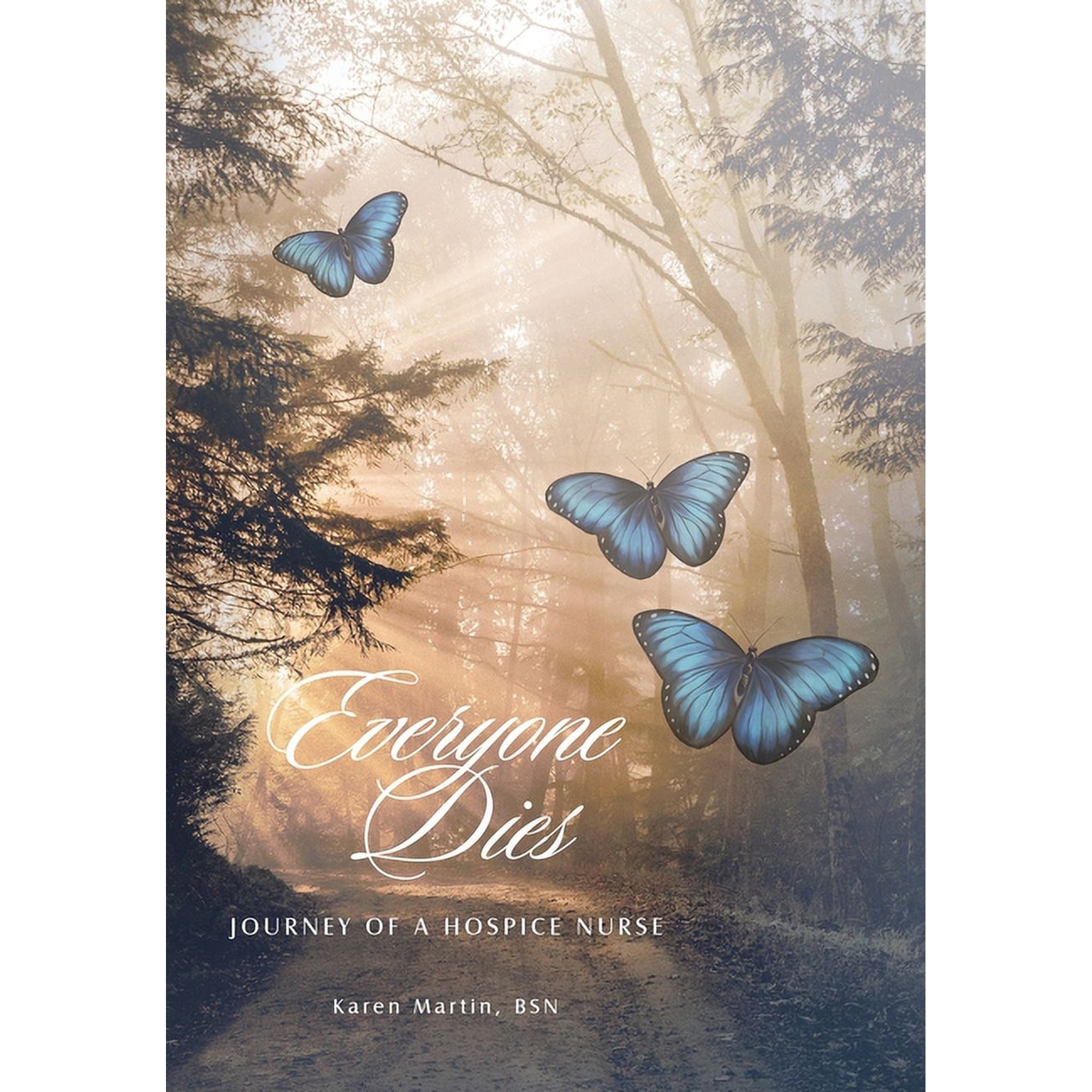 Everyone Dies: Journey of a Hospice Nurse (Hardcover)