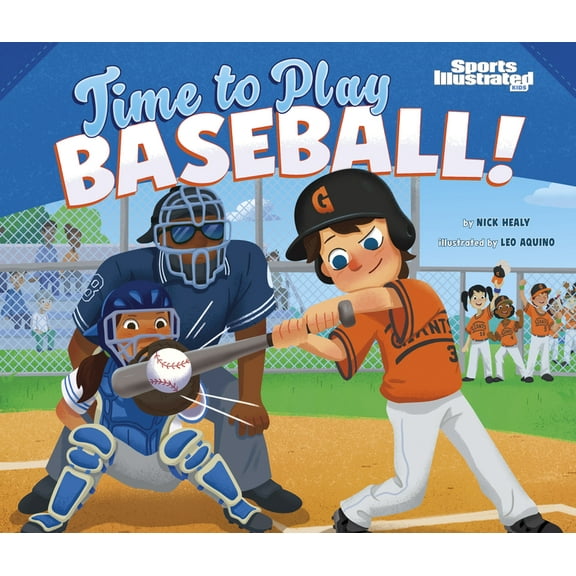 Sports Illustrated Kids: Time for Sports Time to Play Baseball!, (Hardcover)
