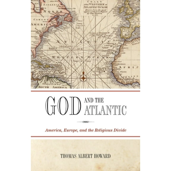 God and the Atlantic: America, Europe, and the Religious Divide, (Paperback)