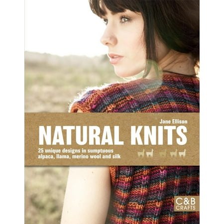 Hanro Woolen Silk - Natural Knits : 25 Unique Designs in Sumptuous Alpaca, Llama, Merino Wool and Silk