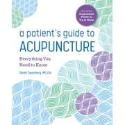 Pre-Owned A Patient's Guide to Acupuncture: Everything You Need to Know (Paperback) 1641525592 9781641525596