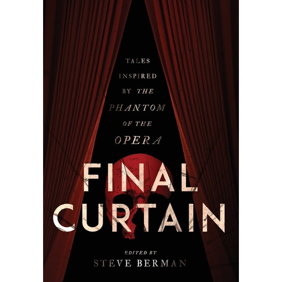 Final Curtain: Tales Inspired the by Phantom of the Opera, (Hardcover)